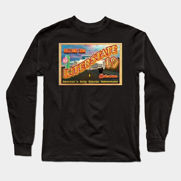 Greetings from Interstate 19 Long Sleeve T-Shirt by Nuttshaw Studios